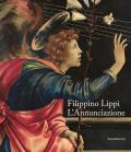 Filippino Lippi. L'Annunciazione. Catalogo della mostra (Milano, 29 novembre 2019-12 gennaio 2020). Ediz. italiana e inglese