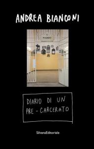 Diario di un pre-carcerato. Ediz. illustrata