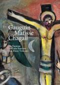 Gauguin, Matisse, Chagall. La Passione nell'arte francese dai Musei Vaticani. Catalogo della mostra (Milano, 21 febbraio-17 maggio 2020). Ediz. illustrata