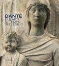 Dante e le arti al tempo dell'esilio. Catalogo della mostra (Ravenna, maggio-luglio 2021). Ediz. italiana e inglese