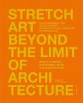Stretch art beyond the limit of architecture. Contemporary art on Gio Ponti's Italian Cultural Institute in Stockholm. Ediz. italiana e inglese