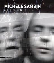 Michele Sambin. Archè/Téchne. Ediz. italiana, inglese e francese