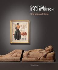 Campigli e gli etruschi. Una pagana felicità. Ediz. italiana e inglese