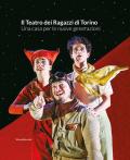 Il Teatro dei Ragazzi di Torino. Una casa per le nuove generazioni