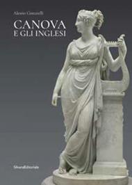 Canova e gli inglesi. Ediz. illustrata