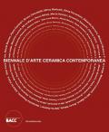 Biennale d'Arte Ceramica Contemporanea 5ª edizione. Vedere l'invisibile. Incontri con esseri straordinari. Ediz. illustrata