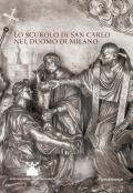 Lo scurolo di san Carlo nel Duomo di Milano. Ediz. illustrata