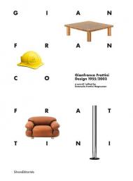 Gianfranco Frattini. Design 1955-2003. Ediz. italiana e inglese