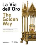 La via dell'oro. I capolavori della Galleria Nazionale dell'Umbria incontrano l'arte contemporanea. Ediz. italiana e inglese