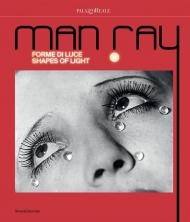 Man Ray. Forme di luce-Shapes of light. Ediz. illustrata