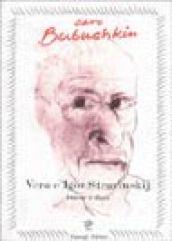 Caro Bubushkin. Lettere e diari di Vera ed Igor Stravinskij