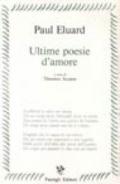 Ultime poesie d'amore. Testo francese a fronte