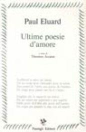 Ultime poesie d'amore. Testo francese a fronte
