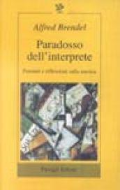 Paradosso dell'interprete. Pensieri e riflessioni sulla musica