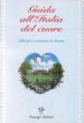 Guida all'Italia del cuore. Locande e alberghi di charme
