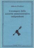 L'erompere delle autorità amministrative indipendenti