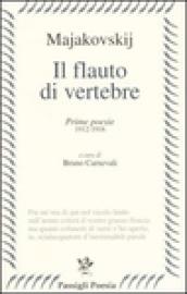 Il flauto di vertebre. Prime poesie 1912-1916