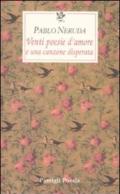 Venti poesie d'amore e una canzone disperata. Testo spagnolo a fronte