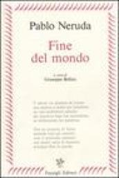 Fine del mondo. Testo spagnolo a fronte