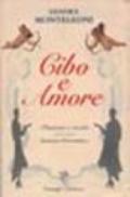 Cibo e amore. Passioni e ricette