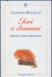 Ieri e domani. Memoria e futuro della sinistra