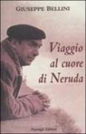 Viaggio al cuore di Neruda