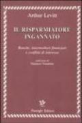 Il risparmiatore ingannato. Banche, intermediari finanziari e conflitti di interesse