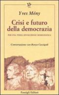 Crisi e futuro della democrazia. Per una terza rivoluzione democratica. Conversazione con Renzo Cassigoli