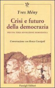 Crisi e futuro della democrazia. Per una terza rivoluzione democratica. Conversazione con Renzo Cassigoli