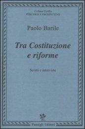 Tra costituzione e riforme. Scritti e interviste (1980-2000)