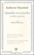 «Quando ero uccello» e altre poesie. Testo inglese a frone