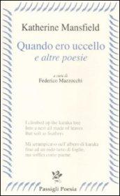 «Quando ero uccello» e altre poesie. Testo inglese a frone