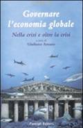 Governare l'economia globale. Nella crisi e oltre la crisi