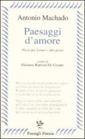 Paesaggi d'amore. Poesie per Leonor e altre poesie. Testo spagnolo a fronte