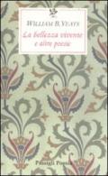 La bellezza vivente e altre poesie. Testo inglese a fronte