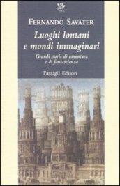 Luoghi lontani e mondi immaginari. Grandi storie di avventura e di fantascienza