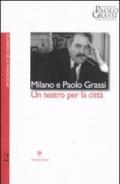 Milano e Paolo Grassi. Un teatro per la città