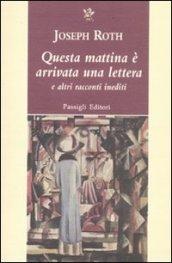 Questa mattina è arrivata una lettera e altri racconti inediti