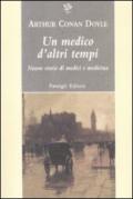 Un medico d'altri tempi. Nuove storie di medici e medicina