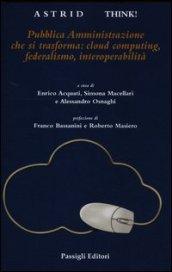 Pubblica Amministrazione che si trasforma: cloud computing, federalismo, interoperabilità