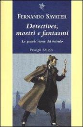 Detectives, mostri e fantasmi. Le grandi storie del brivido