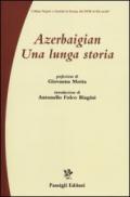 Azerbaigian. Una lunga storia