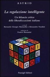 La regolazione intelligente. Un bilancio critico delle liberalizzazioni italiane