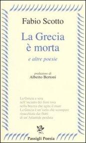 La Grecia è morta e altre poesie