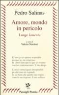 Amore, mondo in pericolo. Lungo lamento. Testo spagnolo a fronte