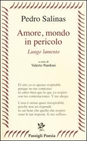 Amore, mondo in pericolo. Lungo lamento. Testo spagnolo a fronte