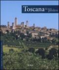 Toscana da non perdere. Guida ai 100 capolavori