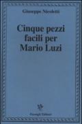 Cinque pezzi facili per Mario Luzi