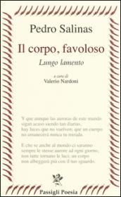 Il corpo, favoloso. Lungo lamento. Testo spagnolo a fronte