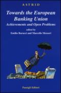 Towards the European Banking Union. Achievements and open problems